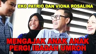 EKO PATRIO DAN VIONA ROSALINA MENGAJAK ANAK ANAK PERGI IBADAH UMROH