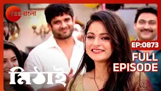 Mithai - Popular Romantic Bangla Serial Full Ep 873| Soumitrisha Kundu, Adrit Roy | Zee Bangla