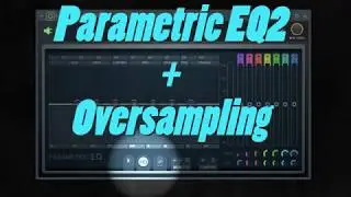 Parametric EQ2 + Oversampling