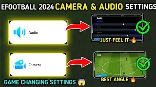 Camera and audio settings in efootball | best settings | efootball 2024 mobile settings