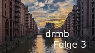 drmb - Dein RAW - Meine Bearbeitung   Folge 3