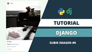 Subir imagen a post | Crea un clon de Instagram con Django (Parte 9)