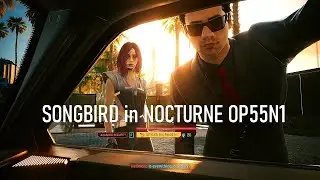 Don't Tell CDPR I brought Songbird in Nocturne Op55N1 [Cyberpunk 2077]
