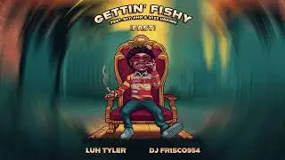 Luh Tyler - Gettin' Fishy (feat. SCY Jimm & Wizz Havinn) (Fast) [Official Audio]