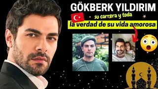 GÖKBERK YILDIRIM Biografía y la VERDAD de su Vida Amorosa ❤️ | Actor Turco 🇹🇷