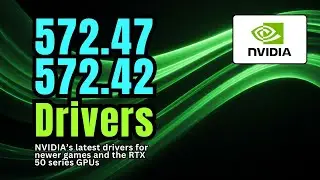 NVIDIA 572.47 & 572.42 Drivers 