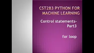 Python for Machine Learning- Control statements part3- KTU BTECH CSE CST283 Minor Bucket 2