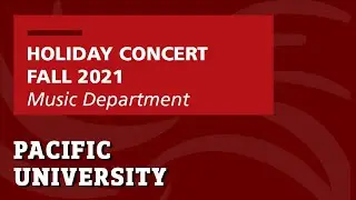 Pacific University Holiday Concert | Fall 2021