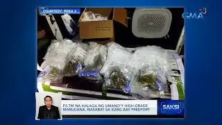 P3.7M na halaga ng umanoy high-grade marijuana, nasabat sa Subic Bay Freeport | Saksi