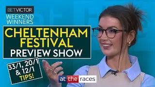33/1 & 20/1 TIPS! WEEKEND WINNERS CHELTENHAM PREVIEW SHOW 2024!