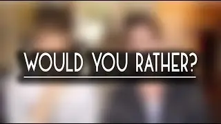 Would You Rather - feat. Joey Graceffa