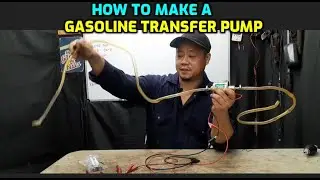HOW TO MAKE A GASOLINE TRANSFER PUMP