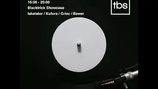 Blacktrick Showcase: Iskeletor, Kufura, G-loc , Bawer - TBS Radio