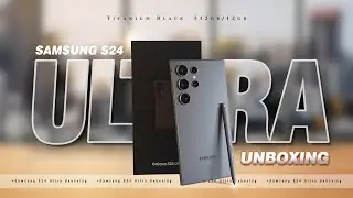 Samsung Galaxy S24 Ultra Unboxing | Titanium Black • First AI Smartphone