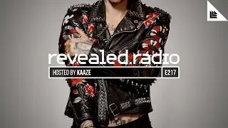 Revealed Radio 217 - KAAZE