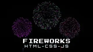 Master Firework Simulator Effects with CSS & JS 