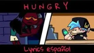 Friday Night Funkin | Hungry Lyrics Español (FNF Mods)