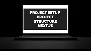 Next.js Tutorial 2  - Set up a Next.js Project from Scratch | Project Structure
