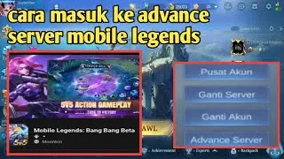 cara masuk ke advance server mobile legends 2024