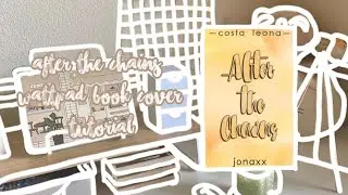 after the chains 🍰🍸| wattpad book cover tutorial | inspired by jonaxx