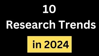 10 Research Trends in 2024