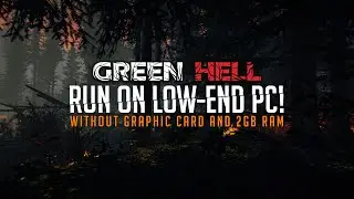 How to Play Green Hell Game on Low End PC/Laptop...