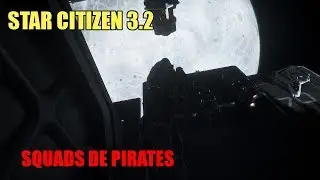 Star Citizen 3.2: Squads de pirates