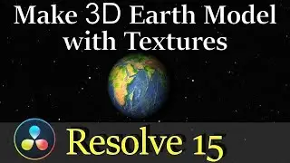 Davinci Resolve 3D Tutorial Earth with Textures
