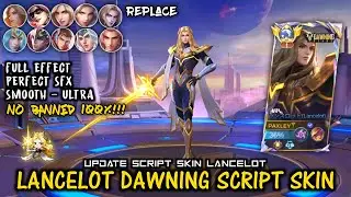 Lancelot Dawning Script Skin | Perfect Sfx | Full Effect | Update