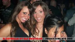 DJ ESTRELLA at GLO NIGHTCLUB (Friday June 4th, 2010)