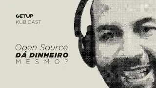 Open Source dá dinheiro de verdade?