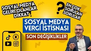 Sosyal Medya Geliri Olanlar İzlemeden Geçmesin: Sosyal Medya Vergi İstisnası Son Değişiklikler