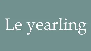 How to Pronounce ''Le yearling'' (The yearling) Correctly in French
