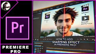 How to Add Sharpen Video in Premiere Pro