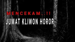 LIVE MISTERI MALAM INI | SEREM ‼️BANGKITNYA PARA HANTU DI MALAM JUMAT KLIWON HOROR!!