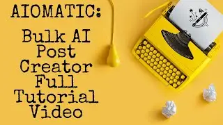 Bulk AI Post Creator Full Tutorial Video