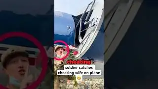 Soldier Catches Cheating Wife on Plane..