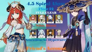 (Friend's Account) 4.5 Spiral Abyss Nilou Bloom + Scaramouche Hypercarry Floor 12 FULL CLEAR