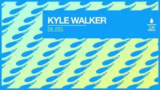 Kyle Walker - Bliss