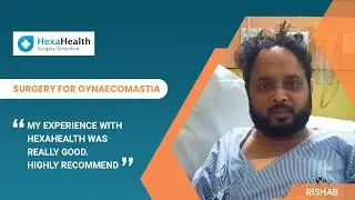 Gynecomastia Surgery || HexaHealth Success Story