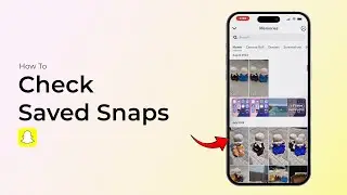 How To Check Saved Snaps In Snapchat?