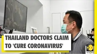 Thai doctors claim to find curative drug for Coronavirus