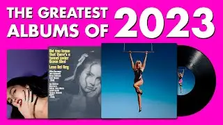 The Greatest Albums Of 2023 🏆