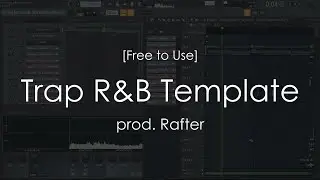[FREE] Trap R&B FLP Template | FL Studio 20.6 prod. Rafter