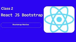 Class 2: React app Bootstrap Navbar Integration || Easy Peasy