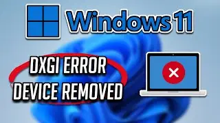 Fix DXGI Error Device Removed Error DXGI ERROR DEVICE REMOVED In Windows 11 [2024]