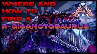 Ark Genesis 2 | Where to find R-Giganotosaurus