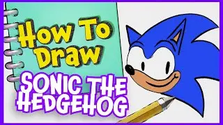 How to Draw Sonic the Hedgehog | How to Draw