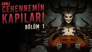 CEHENNEM KAPILARI - DIABLO 4 Türkçe - Bölüm 1