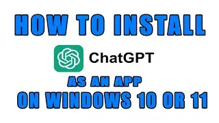 ChatGPT as an App on Windows 10 & 11: Your Complete Installation Guide!